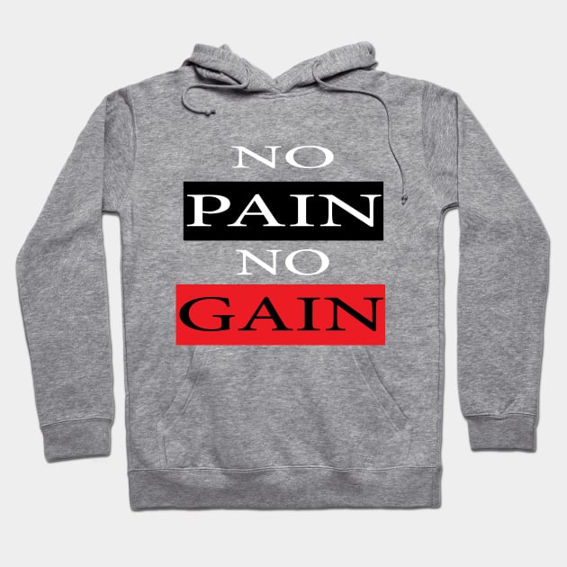 No Pain No Gain Hoodie by manal